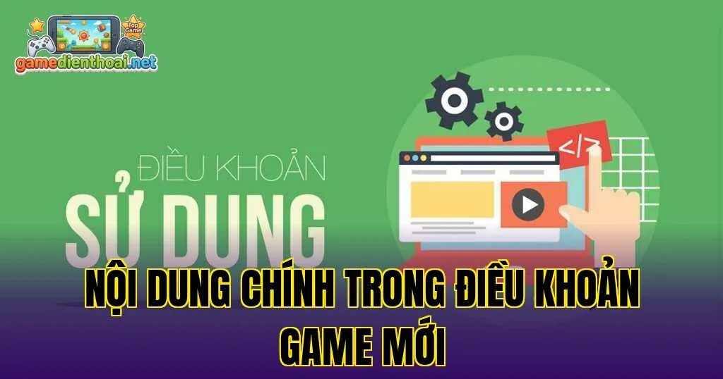 Nội dung chính trong điều khoản game mới