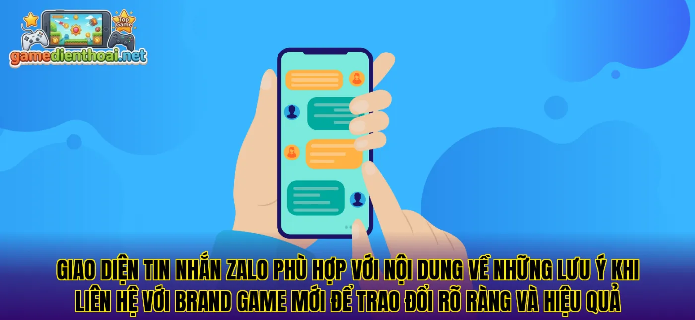 Giao diện tin nhắn Zalo phù hợp với nội dung về những lưu ý khi liên hệ với Brand Game Mới để trao đổi rõ ràng và hiệu quả