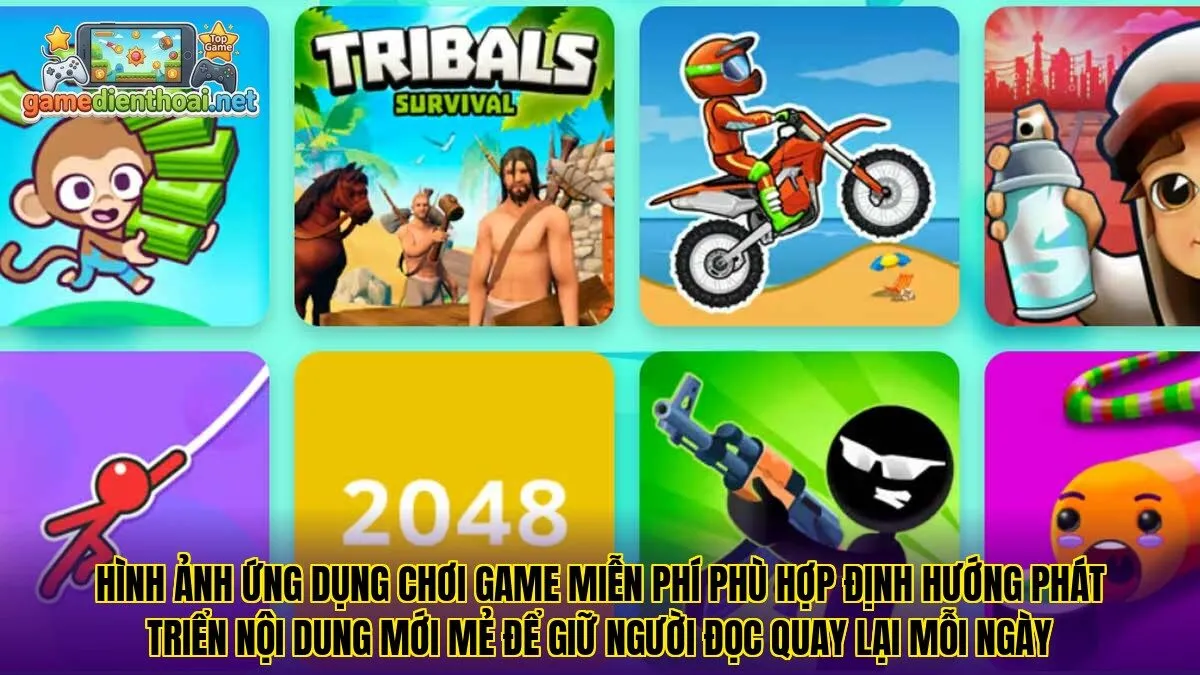Hình ảnh ứng dụng chơi game miễn phí phù hợp định hướng phát triển nội dung mới mẻ để giữ người đọc quay lại mỗi ngày