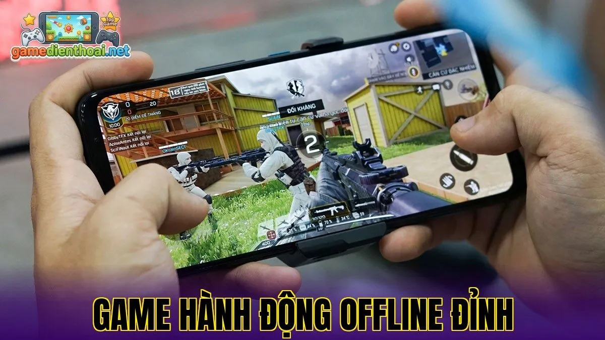 Game Hành Động Offline Đỉnh