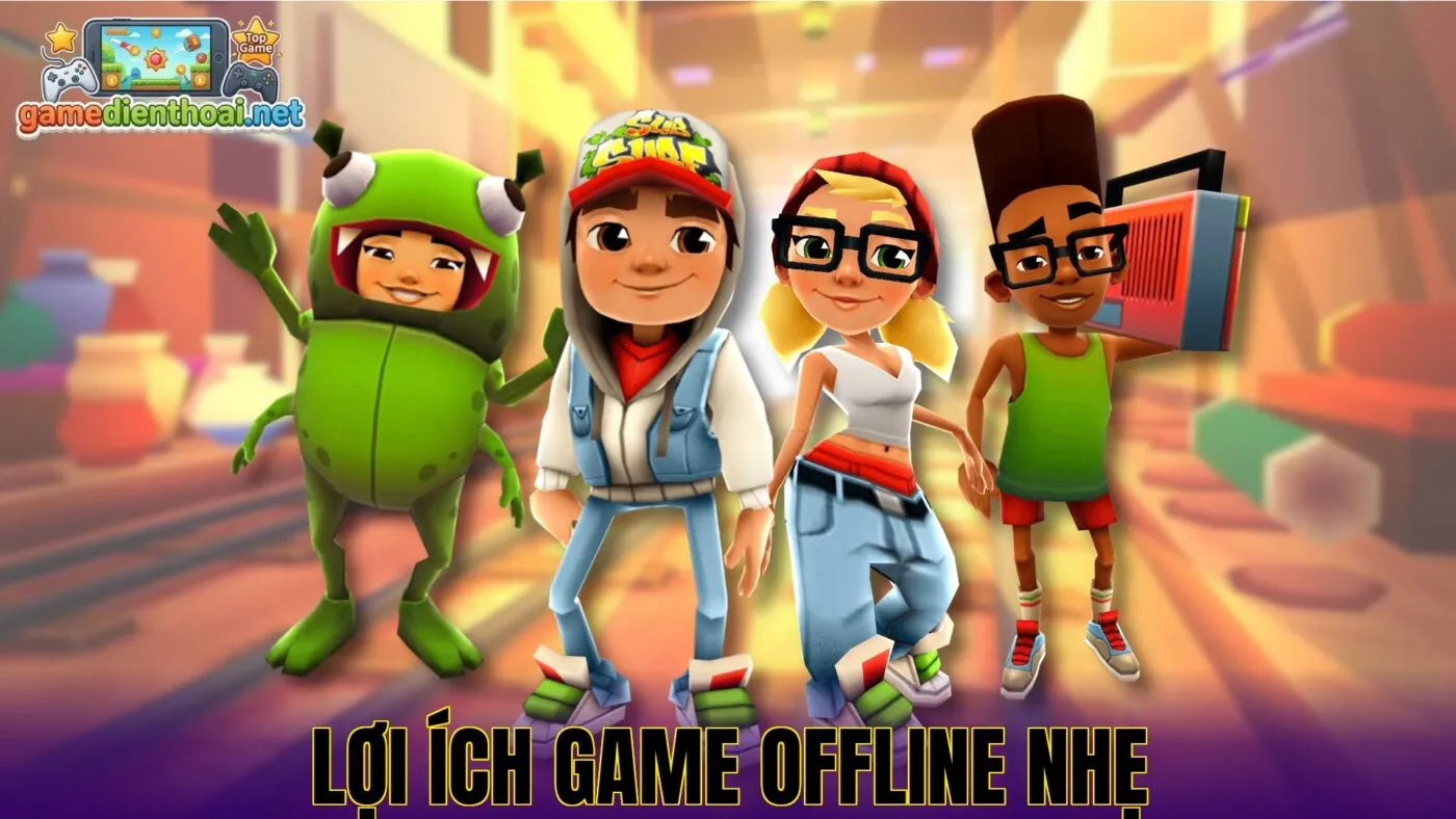 Lợi ích game offline nhẹ