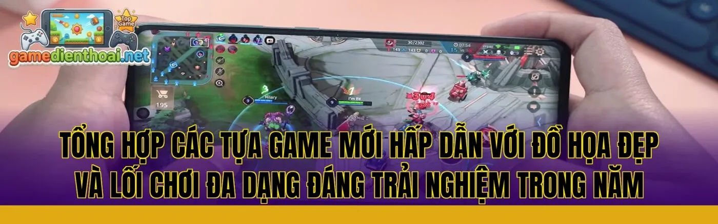 tổng hợp các tựa game mới hấp dẫn với đồ họa đẹp và lối chơi đa dạng đáng trải nghiệm trong năm