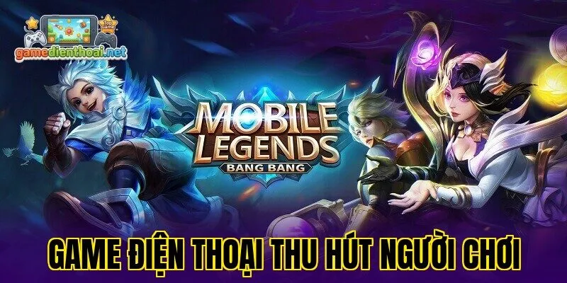 Game điện thoại thu hút người chơi