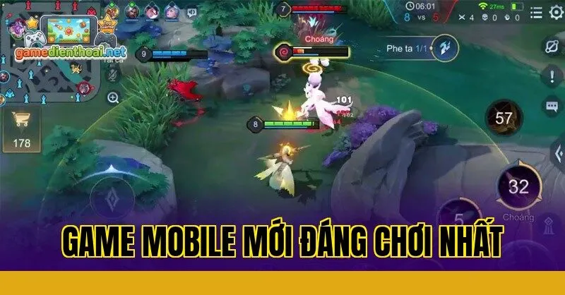 Game Mobile Mới Đáng Chơi Nhất