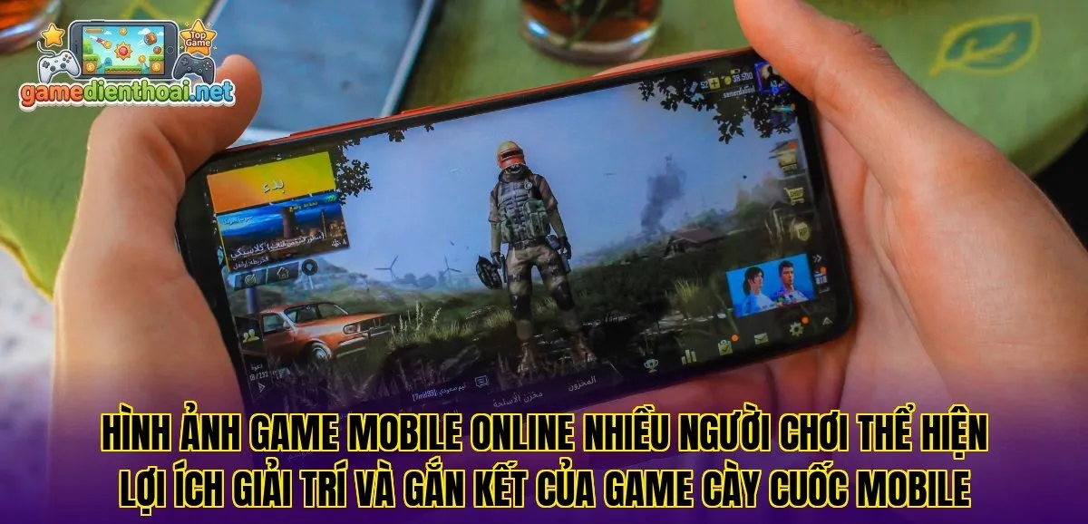 Hình ảnh game mobile online nhiều người chơi thể hiện lợi ích giải trí và gắn kết của game cày cuốc mobile