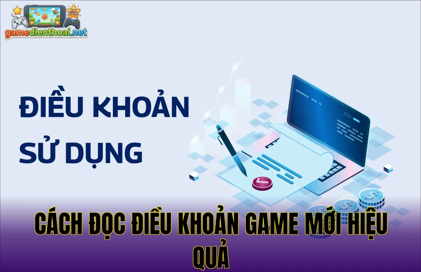 Cách đọc điều khoản game mới hiệu quả