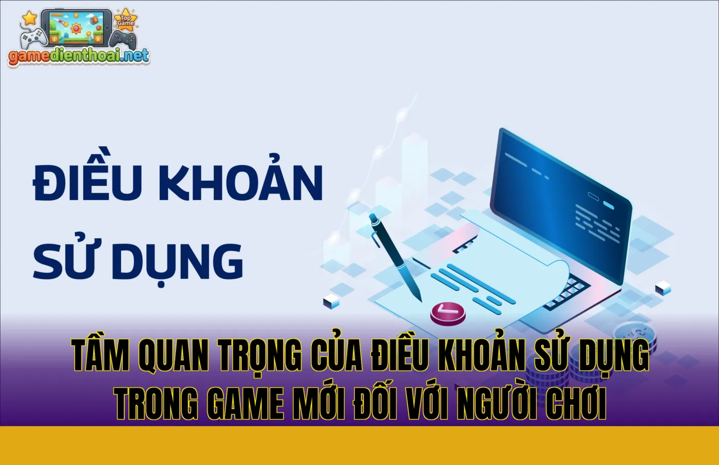 tầm quan trọng của điều khoản sử dụng trong game mới đối với người chơi