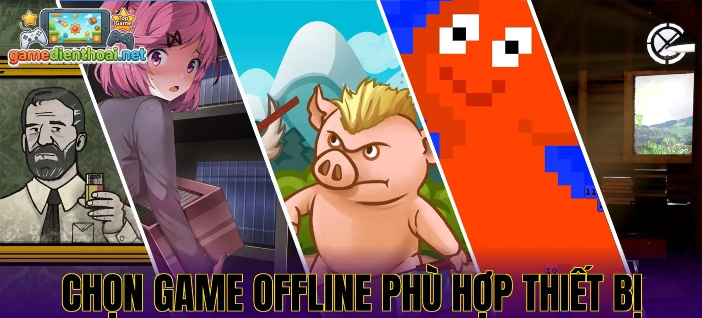 Chọn game offline phù hợp thiết bị
