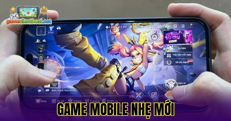 Game Mobile Nhẹ Mới