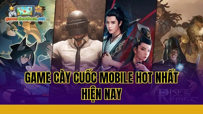Game Cày Cuốc Mobile Hot Nhất Hiện Nay