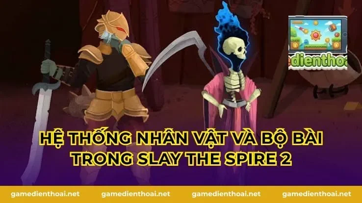 Hệ thống nhân vật và bộ bài trong Slay the Spire 2