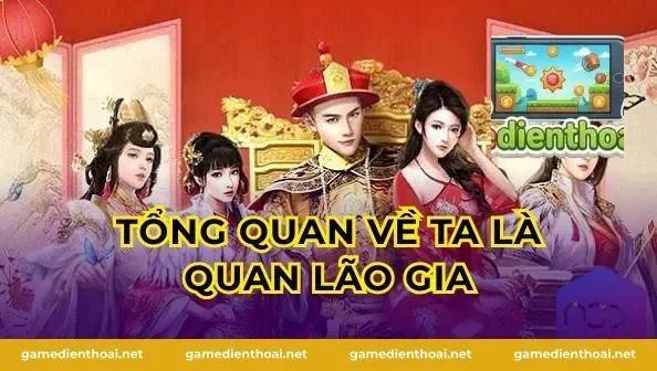 Tổng Quan Về Ta Là Quan Lão Gia